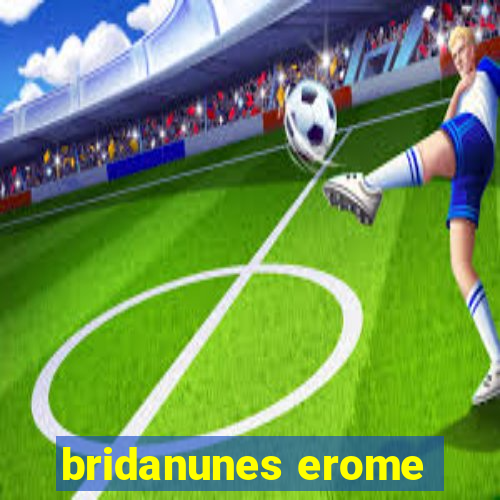 bridanunes erome